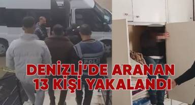 Denizli’de aranan 13 kişi yakalandı