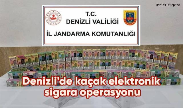Denizli'de kaçak elektronik sigara operasyonu