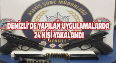 Denizli’de yapılan uygulamada 24 aranan şüpheli yakalandı