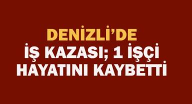 Denizli Honaz'da Mermer Deposunda İş Kazası: 1 İşçi Hayatını Kaybetti