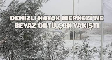 Denizli Kayak Merkezi'ne beyaz örtü çok yakıştı