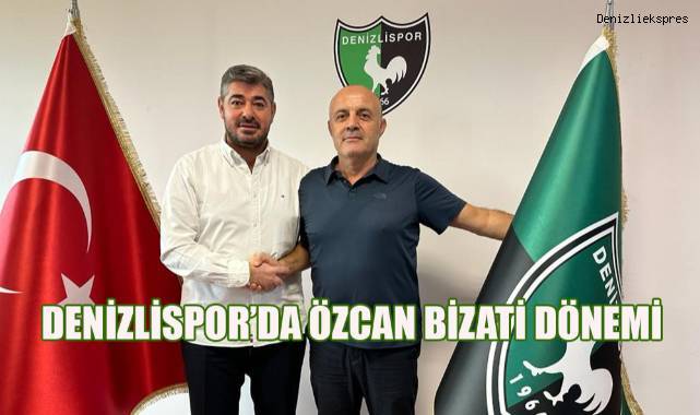 Denizlispor’da Özcan Bizati dönemi