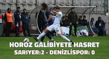 Denizlispor Sarıyer karşısında da mağlup oldu: Sarıyer 2- Denizlispor 0
