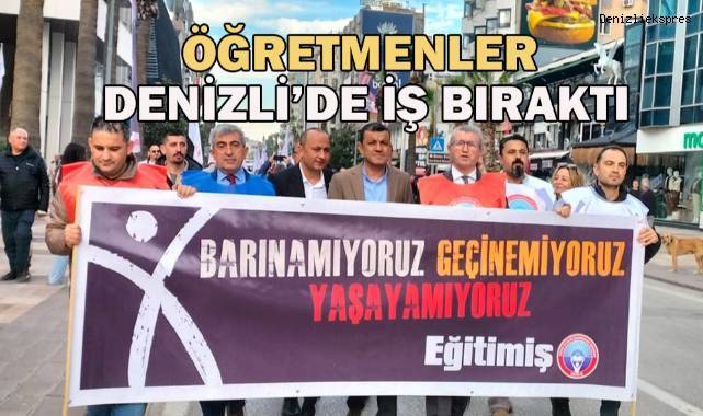 Eğitim-İş'e bağlı öğretmenler Denizli'de iş bıraktı
