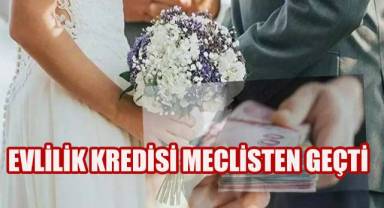 Evlilik Kredisi Meclisten Geçti