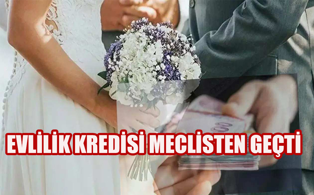 Evlilik Kredisi Meclisten Geçti