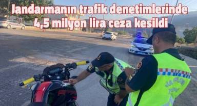 Jandarmanın trafik denetimlerinde 4,5 milyon lira ceza kesildi