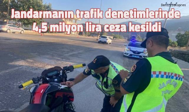 Jandarmanın trafik denetimlerinde 4,5 milyon lira ceza kesildi