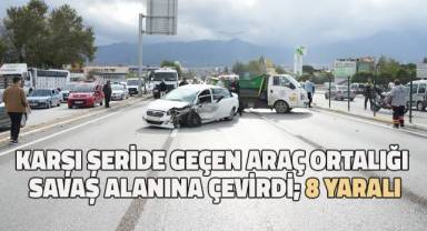 Karşı şeride geçen araç ortalığı savaş alanına çevirdi; 8 yaralı