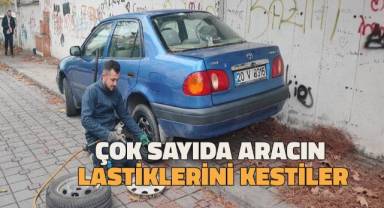 Kimliği belirsiz şahıslar çok sayıda aracın lastiklerine zarar verdi