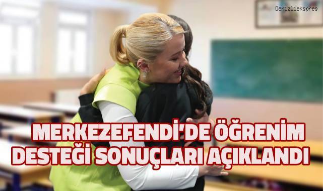 Merkezefendi’de öğrenim desteği sonuçları açıklandı