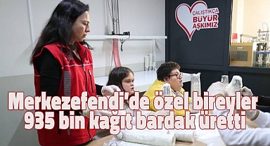 Merkezefendi'de özel bireyle 935 bin kağıt bardak üretti