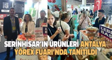 Serinhisar'ın ürünleri Antalya YÖREX Fuarı'nda tanıtıldı