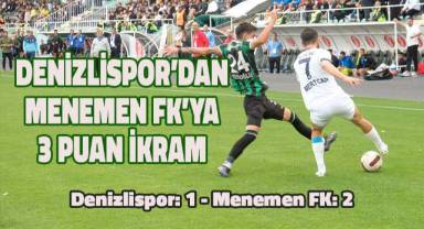 TFF 2. Lig: Denizlispor: 1 - Menemen FK: 2