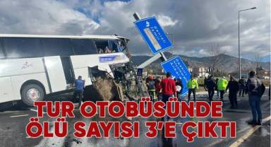 Tur otobüsü kazasında ölü sayısı 3'e yükseldi