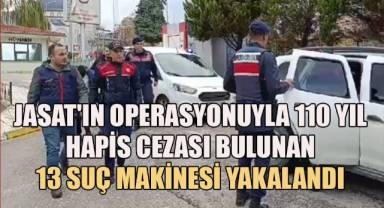 110 Yıl Hapis Cezası Bulunan 13 Şüpheli, JASAT'ın Kafes Operasyonuyla Yakalandı