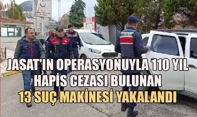 110 Yıl Hapis Cezası Bulunan 13 Şüpheli, JASAT'ın Kafes Operasyonuyla Yakalandı