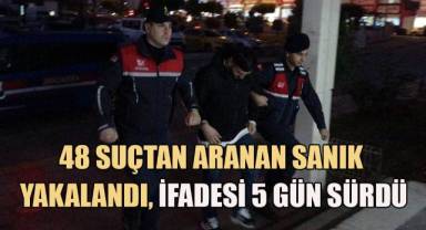 48 suçtan aranan sanık yakalandı, ifadesi 5 gün sürdü