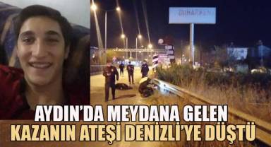 Aydın’daki kazanın ateşi Denizli’ye düştü