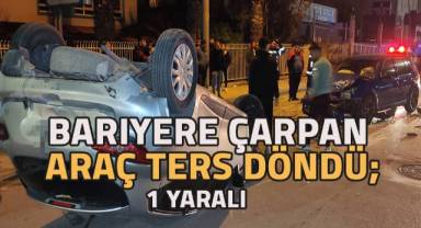 Bariyere çarpan otomobil ters döndü: 1 yaralı