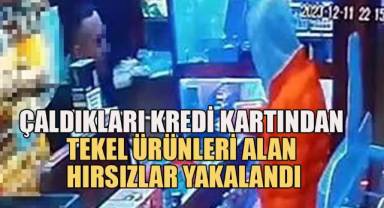 Çaldıkları çantadaki kredi kartının temassız limitinden faydalanan hırsızlar yakalandı