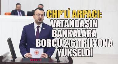 CHP'li Arpacı: “İcra daireleri doldu, taşıyor: Dosya sayısı 21 milyon 569 bini buldu”