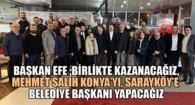 CHP Sarayköy İlçe Başkanı Mesut Efe; Birlikte kazanacağız!
