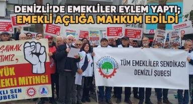 Denizli'de Emekliler Eylem Yaptı