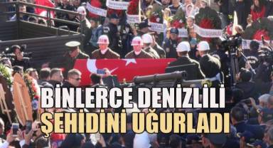 Denizli şehidini ebediyete uğurladı