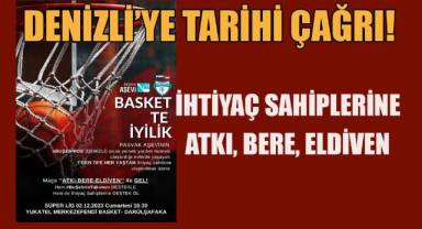 Denizli'ye tarihi çağrı!