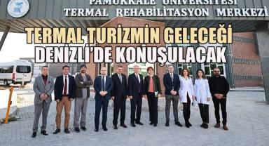 Dünyanın ünlü bilim insanları termal turizm için Denizli'ye gelecek