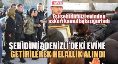 Eşi şehidimizi evinden askeri kamuflajla uğurladı
