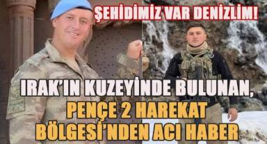 Irak'ın kuzeyinde bulunan, Pençe 2 Harekat Bölgesi'nden acı haber