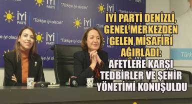 İYİ Parti Denizli Genel Merkezden Gelen Misafiri Ağırladı: Afetlere Karşı Tedbirler ve Şehir Yönetimi Konuşuldu