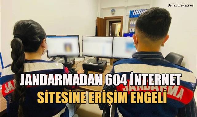 Jandarmadan 604 internet sitesine erişim engeli
