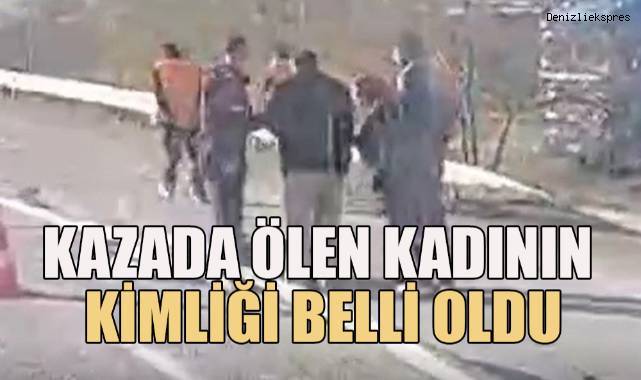Kazada ölen kadının kimliği belli oldu