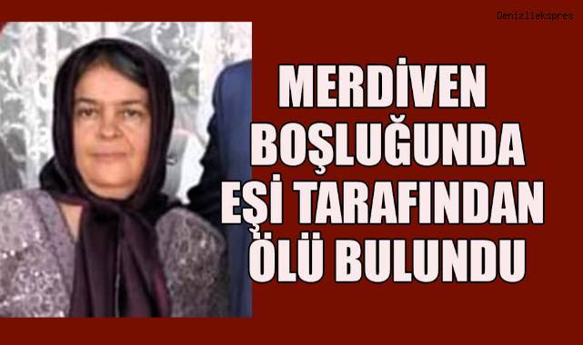 Kocası tarafından merdiven boşluğunda ölü bulundu