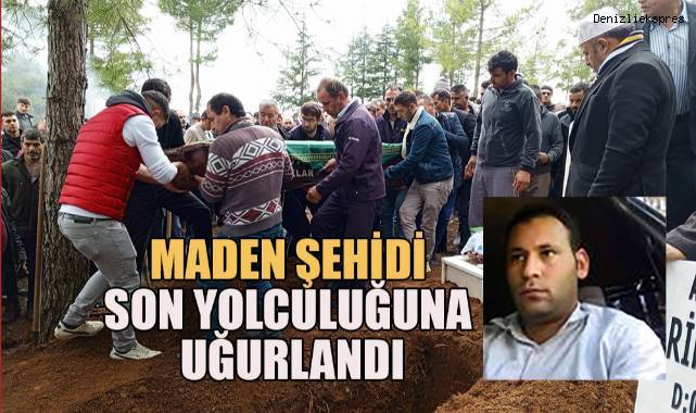 Maden şehidi son yolculuğuna uğurlandı