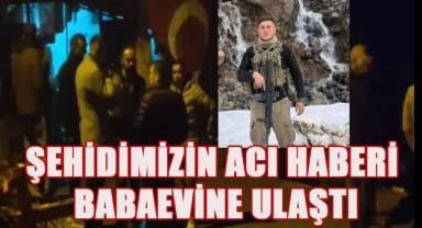 Şehidimizin acı haberi babaevine ulaştı