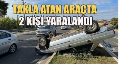 Takla atan araçta iki kişi yaralandı