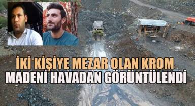 Yaşanan göçüğün ardından ölüm kalım savaşının verildiği krom madeni sessizliğe büründü