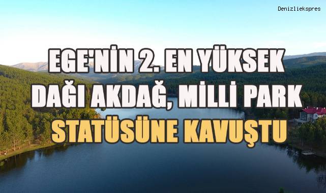 Akdağ Tabiat Parkı, Türkiye’nin 49. Milli Parkı olarak ilan edildi