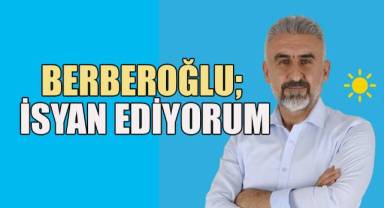 Berberoğlu, 'İsyan ediyorum'
