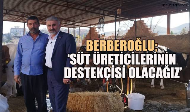 Berberoğlu, 'Süt üreticilerinin en büyük destekçisi olacağız'