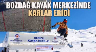 Bozdağ Kayak Merkezinde karlar eridi