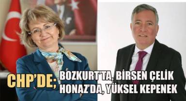 CHP; Bozkur'ta Birsen Çelik, Honaz'da Yüksel Kepenek, dedi