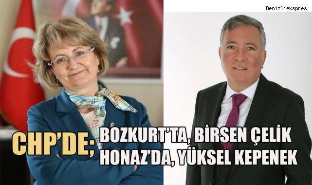 CHP; Bozkur'ta Birsen Çelik, Honaz'da Yüksel Kepenek, dedi