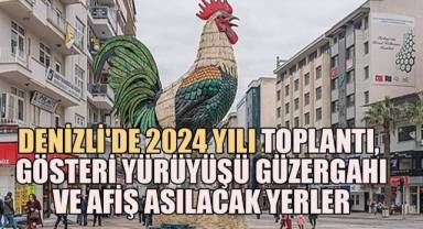Denizli'de 2024 Yılı Toplantı ve Gösteri Yürüyüşü Güzergahı ve Afiş Asılacak Yerler