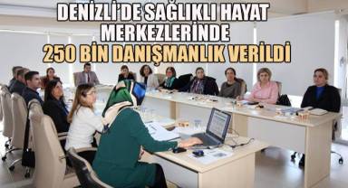 Denizli'de Sağlıklı Hayat Merkezlerinde 250 bin danışmanlık verildi