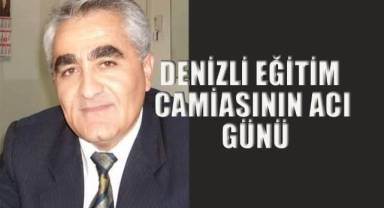 Denizli Eğitim Camiasının acı günü